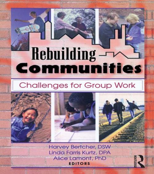 Cover of the book Rebuilding Communities by Harvey Bertcher, Alice E Lamont, Linda Farris Kurtz, Taylor and Francis