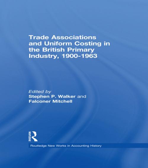 Cover of the book Trade Associations and Uniform Costing in the British Printing Industry, 1900-1963 by , Taylor and Francis