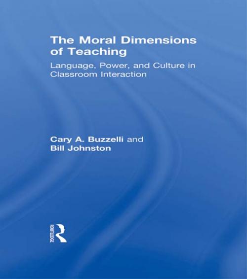 Cover of the book The Moral Dimensions of Teaching by Cary Buzzelli, Bill Johnston, Taylor and Francis