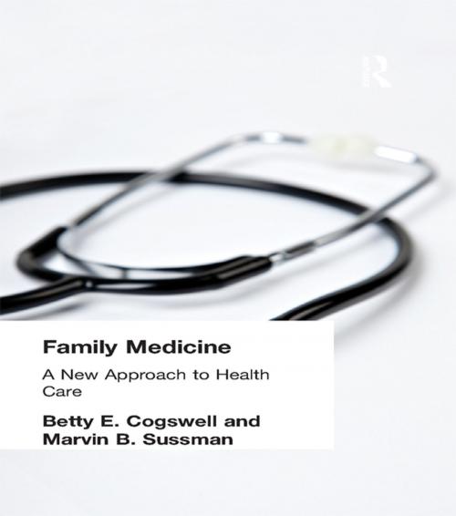 Cover of the book Family Medicine by Betty E Cogswell, Marvin B Sussman, Taylor and Francis