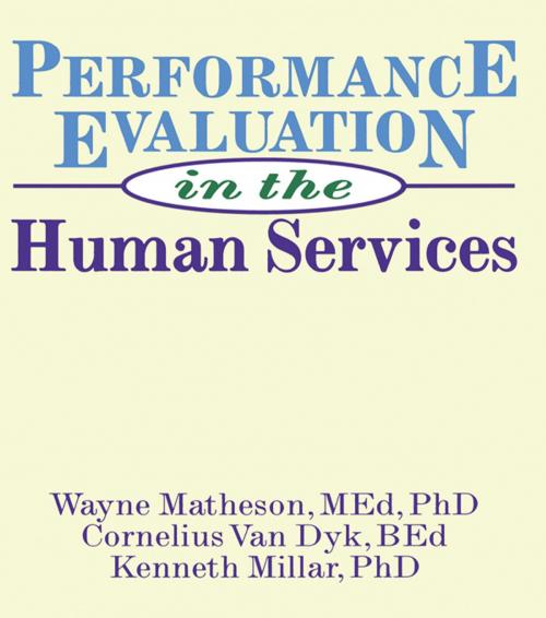 Cover of the book Performance Evaluation in the Human Services by Simon Slavin, Wayne Matheson, Kenneth Millar, Cornelius Van Dyk, Taylor and Francis
