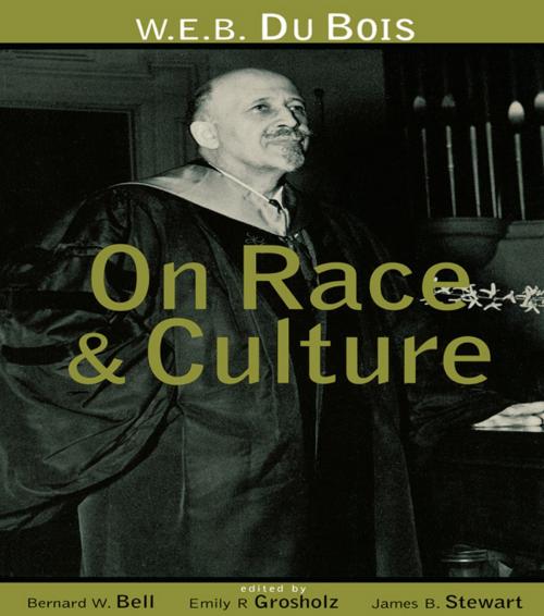 Cover of the book W.E.B. Du Bois on Race and Culture by Bernard W. Bell, Emily R. Grosholz, James B. Stewart, Taylor and Francis