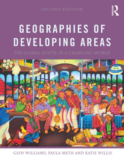 Cover of the book Geographies of Developing Areas by Glyn Williams, Paula Meth, Katie Willis, Taylor and Francis