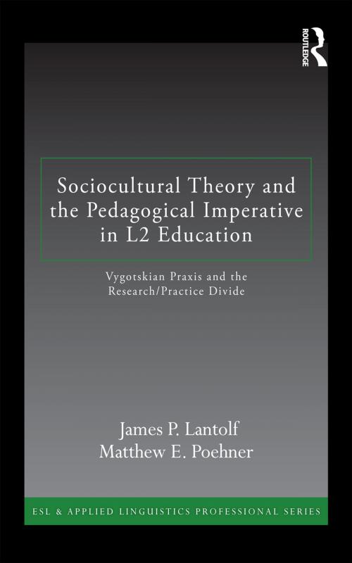 Cover of the book Sociocultural Theory and the Pedagogical Imperative in L2 Education by James P. Lantolf, Matthew E. Poehner, Taylor and Francis