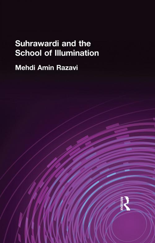 Cover of the book Suhrawardi and the School of Illumination by Mehdi Amin Razavi Aminrazavi, Taylor and Francis