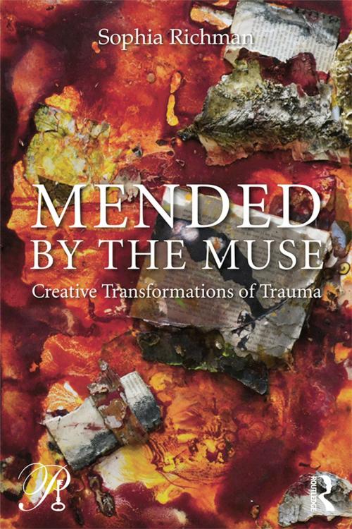 Cover of the book Mended by the Muse: Creative Transformations of Trauma by Sophia Richman, Taylor and Francis