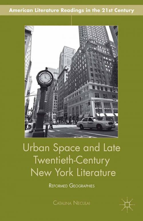 Cover of the book Urban Space and Late Twentieth-Century New York Literature by C. Neculai, Palgrave Macmillan US