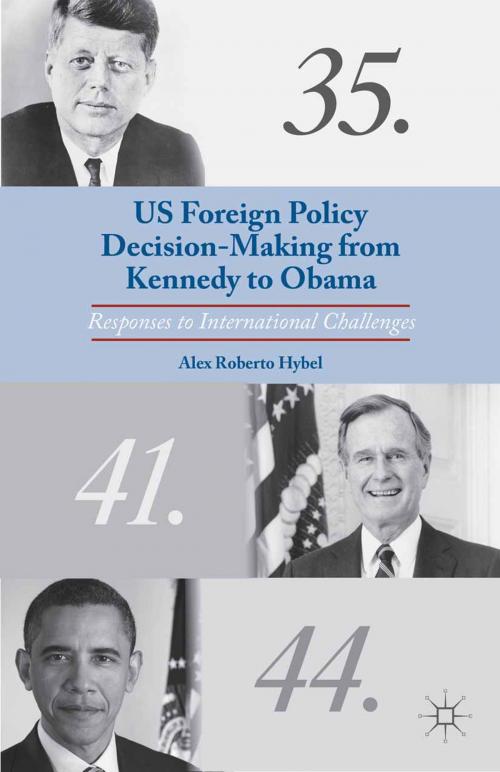 Cover of the book US Foreign Policy Decision-Making from Kennedy to Obama by A. Hybel, Palgrave Macmillan US