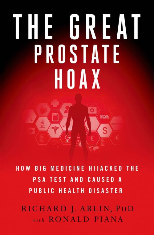 Cover of the book The Great Prostate Hoax by Richard J. Ablin, Ronald Piana, St. Martin's Press