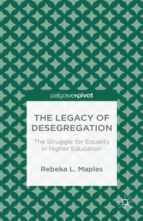 Cover of the book The Legacy of Desegregation by R. Maples, Palgrave Macmillan US