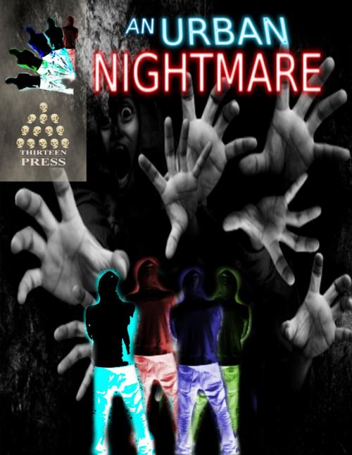 Cover of the book An Urban Nightmare by Thirteen Press, Lulu.com