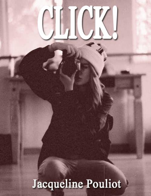 Cover of the book Click! by Jacqueline Pouliot, Lulu.com