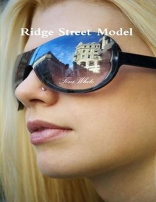 Cover of the book Ridge Street Model by Toni White, Lulu.com