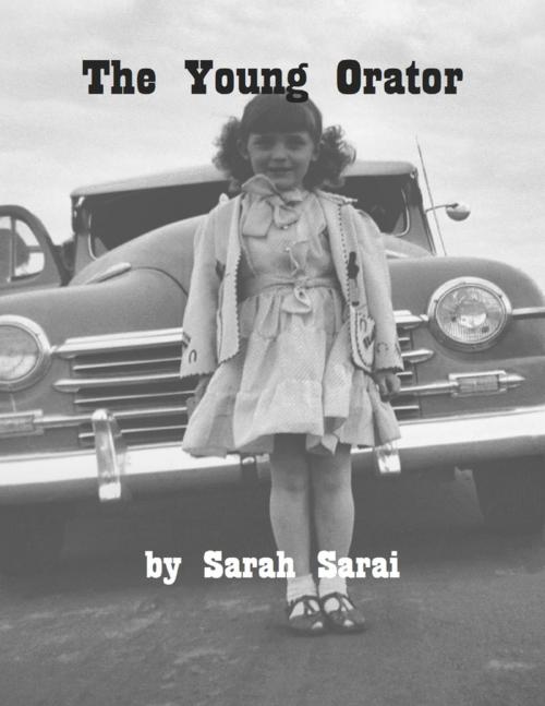 Cover of the book The Young Orator by Sarah Sarai, Lulu.com