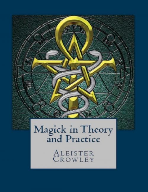 Cover of the book Magick in Theory and Practice by Aleister Crowley, Lulu.com