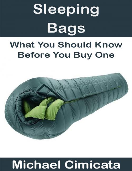 Cover of the book Sleeping Bags: What You Should Know Before You Buy One by Michael Cimicata, Lulu.com