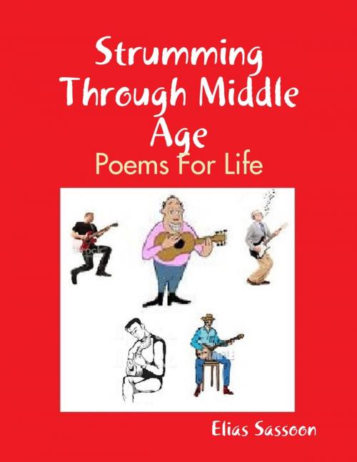 Cover of the book Strumming Through Middle Age by Elias Sassoon, Lulu.com