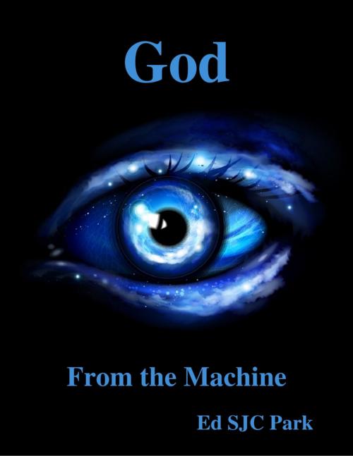 Cover of the book God: From the Machine by Ed SJC Park, Lulu.com