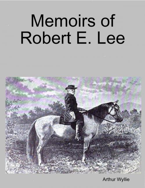 Cover of the book Memoirs of Robert E. Lee by Arthur Wyllie, Lulu.com