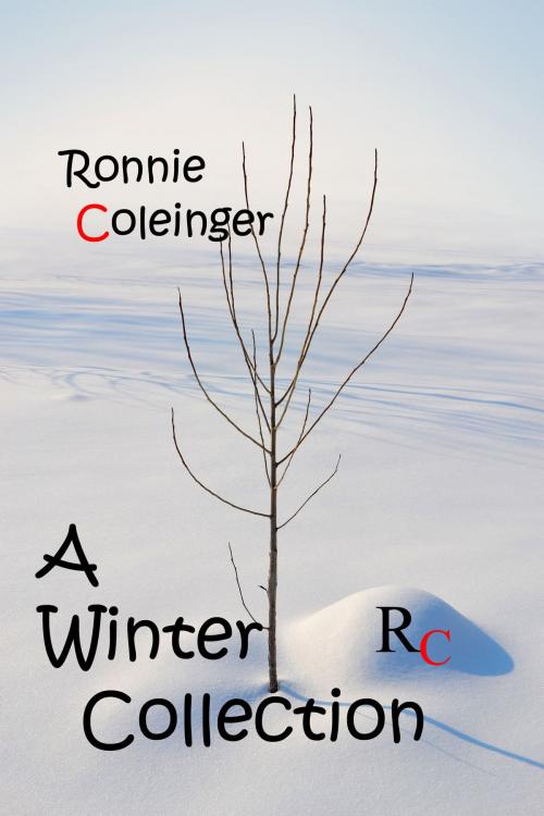 Cover of the book Ronnie Coleinger: A Winter Collection by Ronnie Coleinger, Ronnie Coleinger