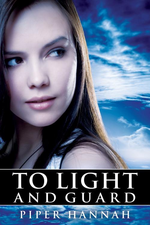 Cover of the book To Light and Guard (Book 1) by Piper Hannah, Piper Hannah