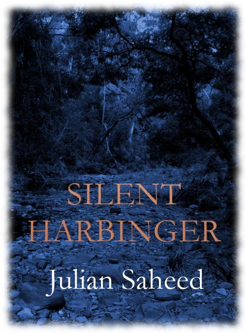 Cover of the book Silent Harbinger by Julian Saheed, Julian Saheed