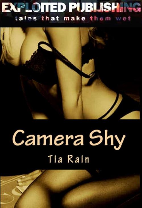 Cover of the book Camera Shy by Tia Rain, Veenstra/Exploited Publishing Inc