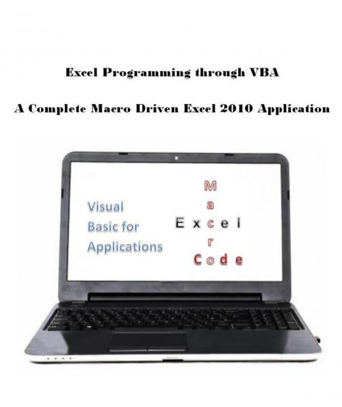 Cover of the book Excel Programming through VBA: A Complete Macro Driven Excel 2010 Application by Stephen J Link, Stephen J Link