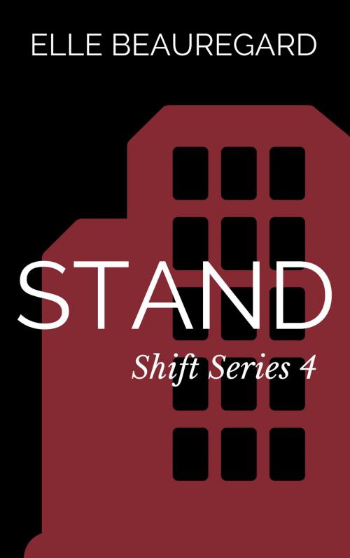 Cover of the book STAND (Shift Series #4) by Elle Beauregard, Elle Beauregard