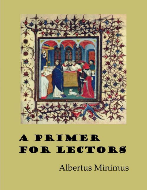 Cover of the book A Primer for Lectors by Albertus Minimus, Beachtime Books