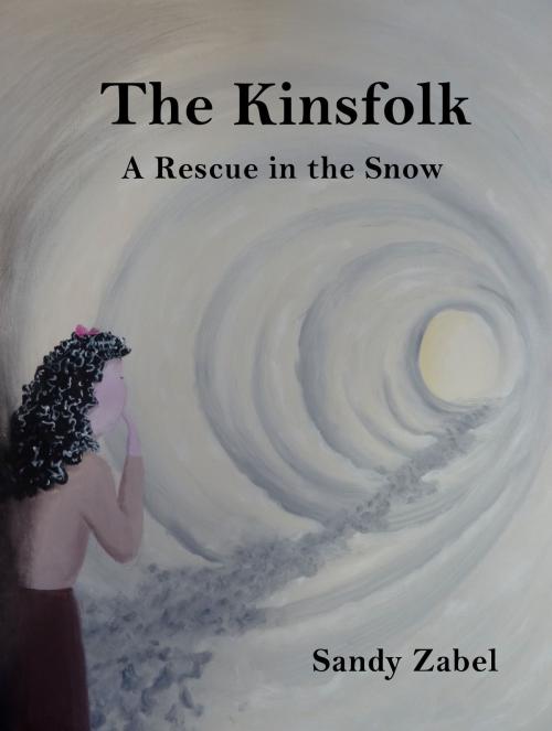 Cover of the book The Kinsfolk A Rescue in the Snow by Sandy Zabel, Two His Glory Publishing