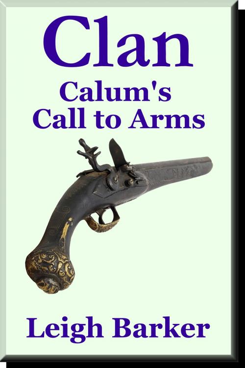 Cover of the book Episode 2: Calum's Call to Arms by Leigh Barker, Leigh Barker