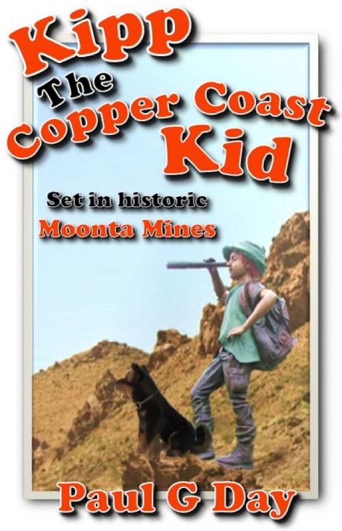 Cover of the book Kipp The Copper Coast Kid by Paul Day, Paul Day