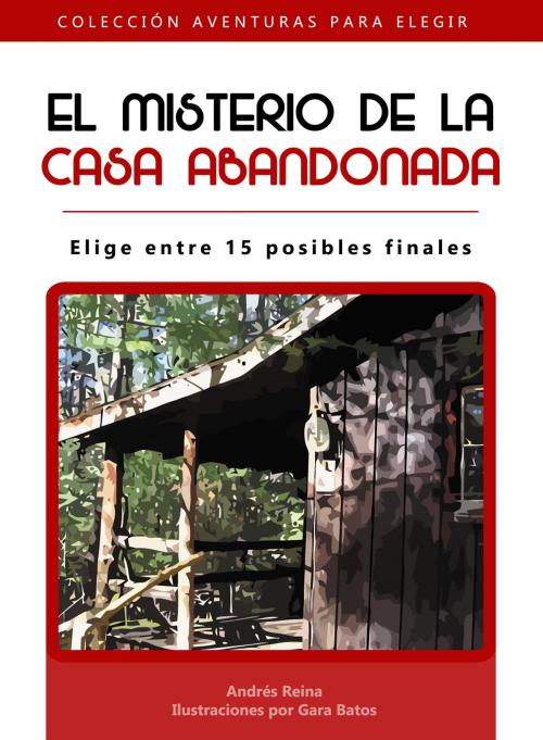 Cover of the book El misterio de la casa abandonada by Andres Reina, Editorialimagen.com