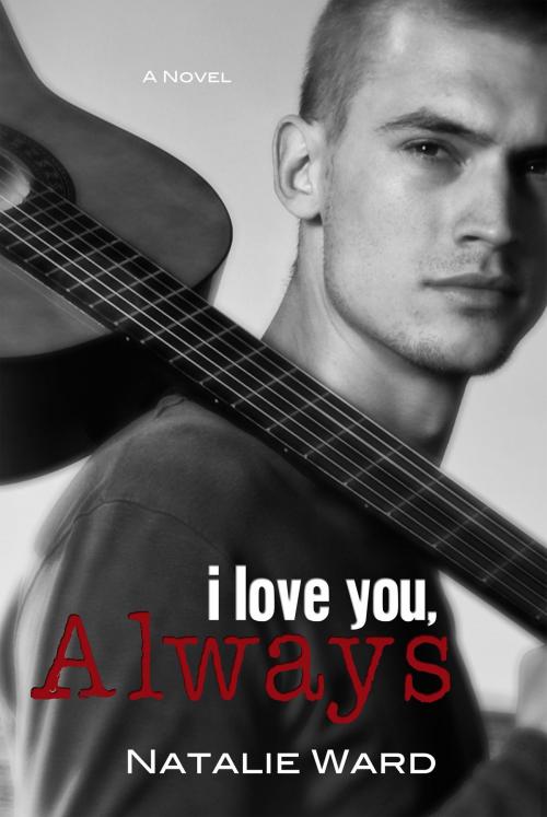 Cover of the book I Love You, Always by Natalie Ward, Natalie Ward
