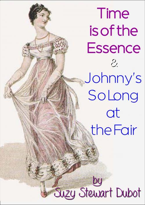 Cover of the book Time is of the Essence & Johnny's So Long at the Fair by Suzy Stewart Dubot, Suzy Stewart Dubot