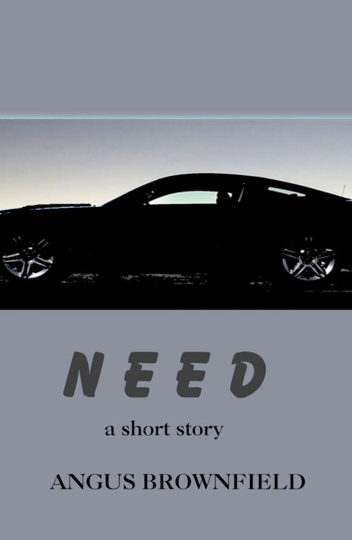 Cover of the book Need by Angus Brownfield, Angus Brownfield