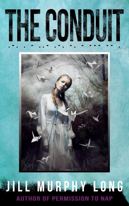 Cover of the book The Conduit by Jill Murphy Long, Jill Murphy Long