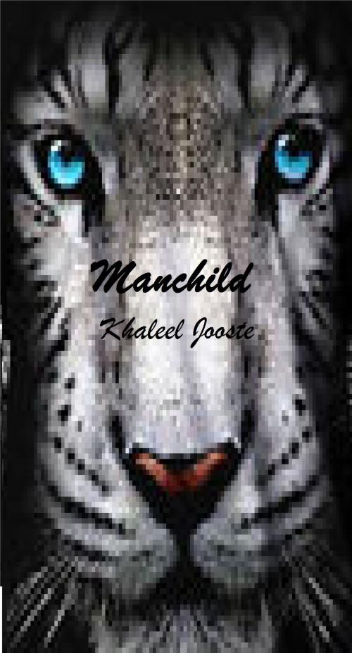 Cover of the book Manchild by Khaleel Jooste, Khaleel Jooste