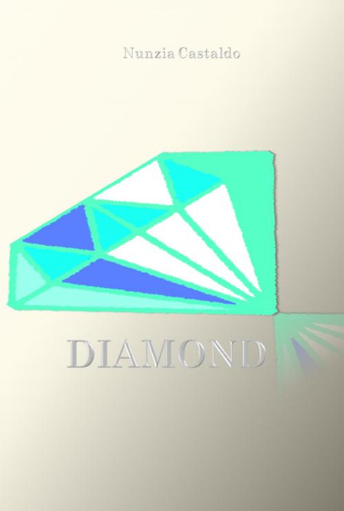 Cover of the book Diamond by Nunzia Castaldo, Nunzia Castaldo