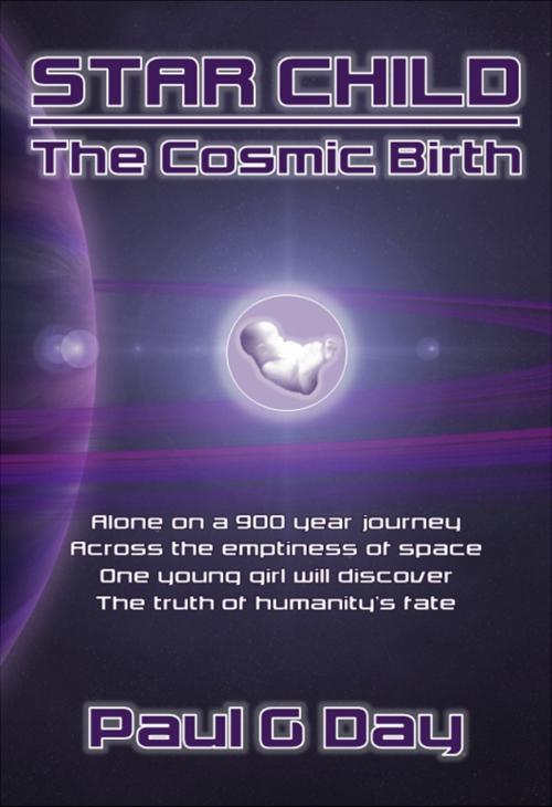 Cover of the book Star Child: The Cosmic Birth by Paul Day, Paul Day