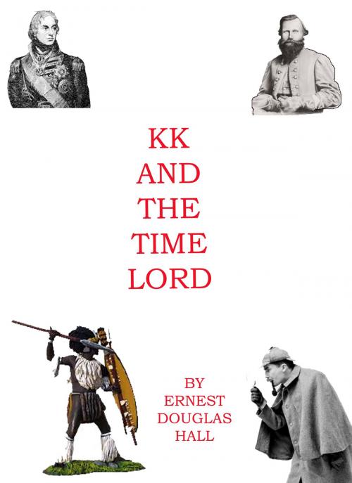 Cover of the book k k And The Time Lord by Ernest Douglas Hall, Ernest Douglas Hall