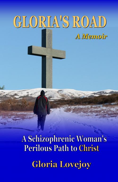 Cover of the book Gloria's Road: A Schizophrenic Woman's Perilous Path to Christ by Gloria Lovejoy, Dove Christian Publishers