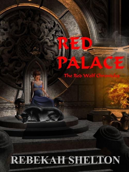 Cover of the book Red Palace by Rebekah Shelton, Rebekah Shelton