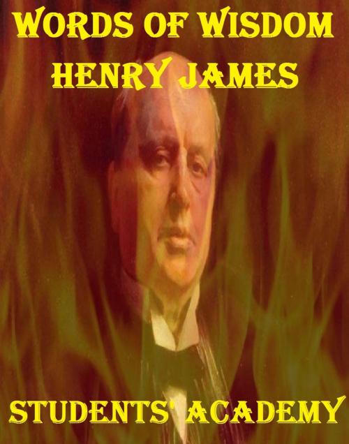 Cover of the book Words of Wisdom: Henry James by Students' Academy, Raja Sharma