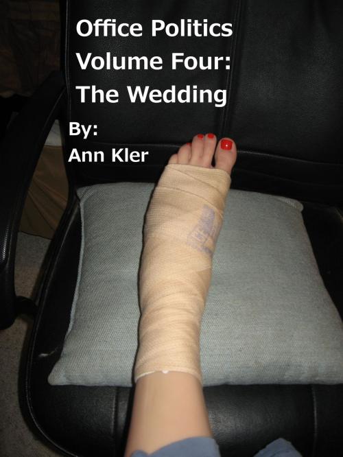 Cover of the book Office Politics Volume Four: The Wedding by Ann Kler, Ann Kler