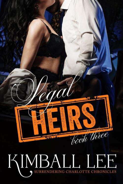 Cover of the book Legal Heirs 3 by Kimball Lee, Kimball Lee