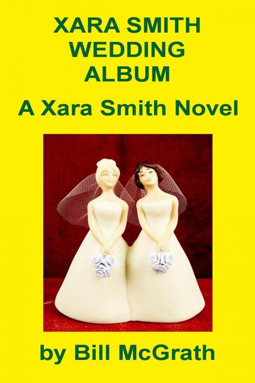 Cover of the book Xara Smith Wedding Album by Bill McGrath, Bill McGrath