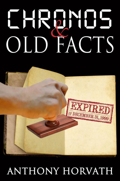 Cover of the book Chronos and Old Facts by Anthony Horvath, Bard and Book