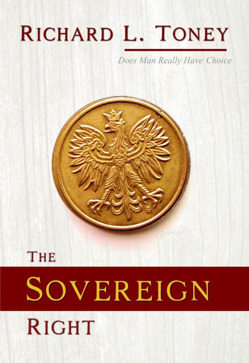 Cover of the book The Sovereign Right by Richard L. Toney, Richard L. Toney